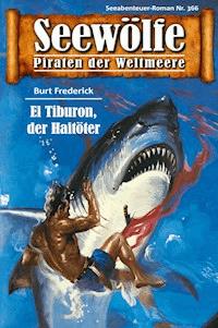 Seewölfe - Piraten der Weltmeere 366 - Burt Frederick - E-Book