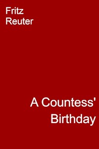 A Countess' Birthday - Fritz Reuter - E-Book