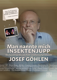 Man nannte mich Insektenjupp - Josef Göhlen - E-Book