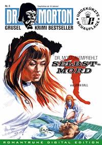 DR. MORTON - Grusel Krimi Bestseller 6 - John Ball - E-Book