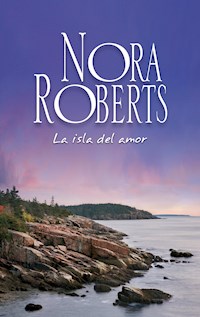 La isla del amor - Nora Roberts - E-Book