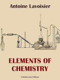 Elements of Chemistry - Antoine Lavoisier - E-Book