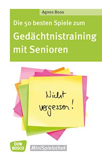 Die 50 besten Spiele zum Gedächtnistraining mit Senioren - eBook - Agnes Boos - E-Book