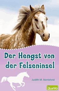 Der Hengst von der Felseninsel - Judith M. Berrisford - E-Book