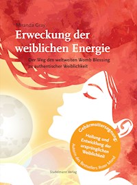 Erweckung der weiblichen Energie - Miranda Gray - E-Book