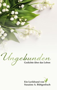 Ungebunden - Susanne A. Büttgenbach - E-Book