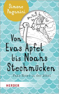 Von Evas Apfel bis Noahs Stechmücken - Simone Paganini - E-Book
