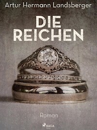 Die Reichen - Artur Hermann Landsberger - E-Book