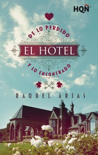 El hotel de lo perdido y lo encontrado - Raquel Arias - E-Book