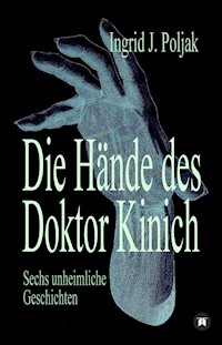 Die Hände des Doktor Kinich - Ingrid Poljak - E-Book