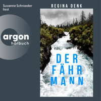 Der Fährmann (Ungekürzte Lesung) - Regina Denk - Hörbuch