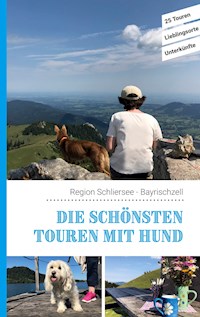 Die schönsten Touren mit Hund in der Region Schliersee Bayrischzell - Lea Lauxen - E-Book