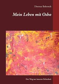 Mein Leben mit Osho - Dietmar Behrendt - E-Book