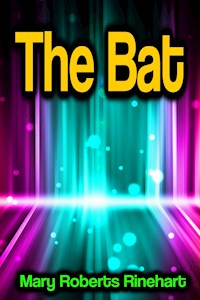 The Bat - Mary Roberts Rinehart - E-Book