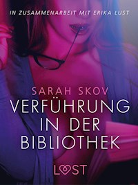 Verführung in der Bibliothek: Erika Lust-Erotik - Sarah Skov - E-Book