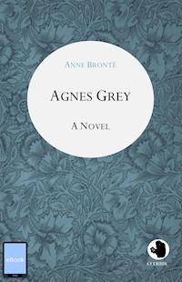 Agnes Grey - Anne Bronte - E-Book