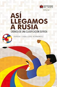 Así llegamos a Rusia - Farouk Caballero Hernández - E-Book