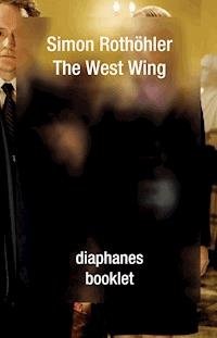 The West Wing - Simon Rothöhler - E-Book