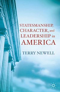 Statesmanship, Character, and Leadership in America - T. Newell - E-Book