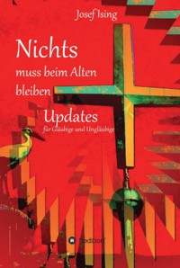 Nichts muss beim Alten bleiben - Josef Ising - E-Book