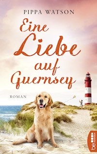 Eine Liebe auf Guernsey - Pippa Watson - E-Book