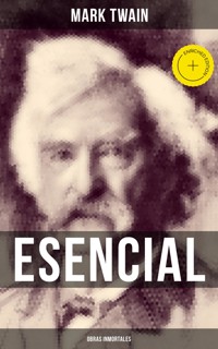 Mark Twain esencial: Obras inmortales - Mark Twain - E-Book