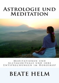 Astrologie und Meditation - Beate Helm - E-Book