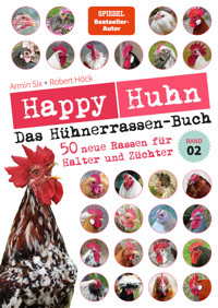 Happy Huhn - Das Hühnerrassen-Buch Band 2 - Robert Höck - E-Book