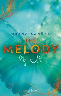 The Melody of Us - Lorena Schäfer - E-Book