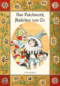 Das Patchwork-Mädchen von Oz - Die Oz-Bücher Band 7 - L. Frank Baum - E-Book
