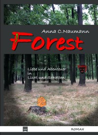 Forest - Anna C. Naumann - E-Book