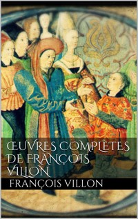 Œuvres complètes de François Villon - François Villon - E-Book