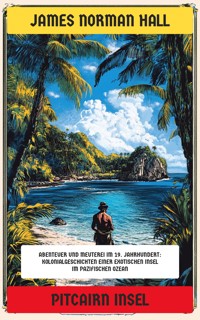 Pitcairn Insel - James Norman Hall - E-Book