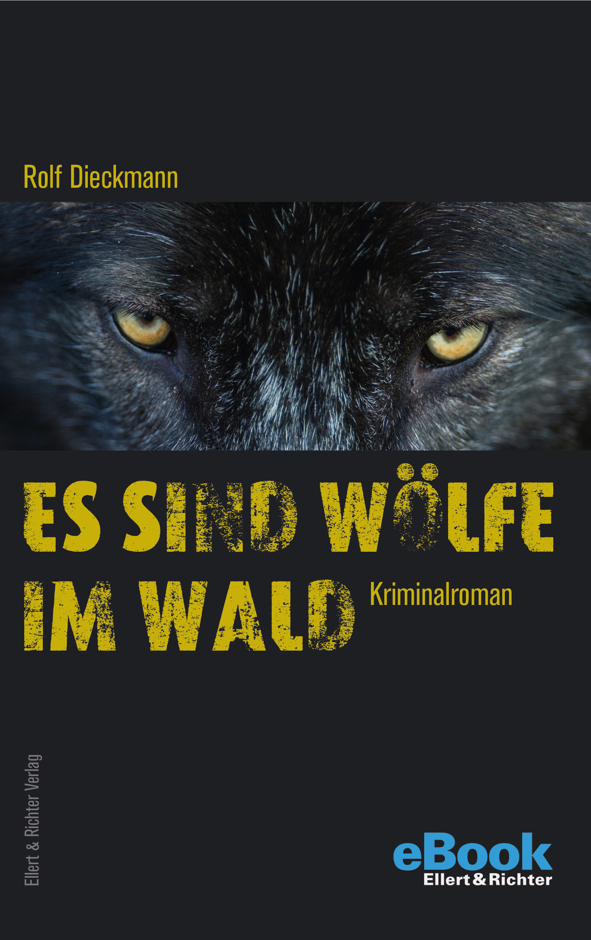 Es sind Wölfe im Wald - Rolf Dieckmann - E-Book