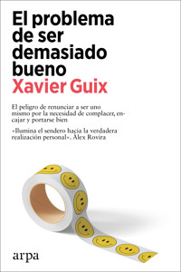 El problema de ser demasiado bueno - Xavier Guix - E-Book