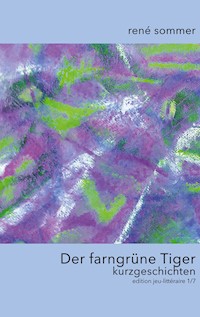 Der farngrüne Tiger - René Sommer - E-Book