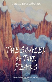 The Scaler of the Peaks - Karin Erlandsson - E-Book