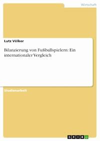 Bilanzierung von Fußballspielern: Ein internationaler Vergleich - Lutz Völker - E-Book