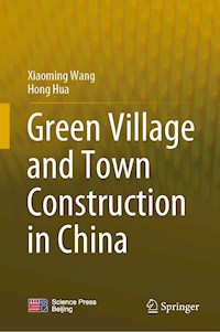 Green Village and Town Construction in China - Xiaoming Wang - E-Book