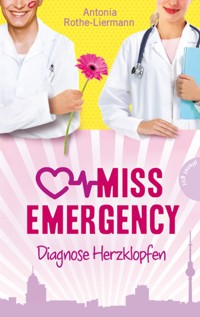 Miss Emergency 2: Diagnose Herzklopfen - Antonia Rothe-Liermann - E-Book