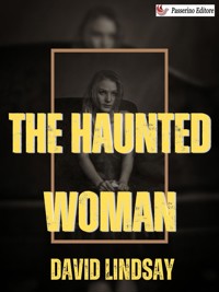 The Haunted Woman - David Lindsay - E-Book