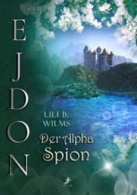 Der Alpha Spion - Lili B. Wilms - E-Book