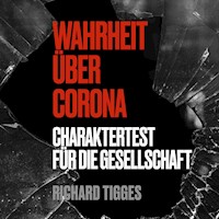 Wahrheit über Corona - Richard Tigges - Hörbuch