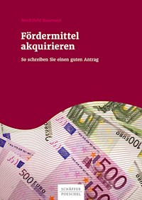 Fördermittel akquirieren - Mechthild Baumann - E-Book