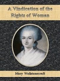 A Vindication of the Rights of Woman - Mary Wollstonecraft - E-Book