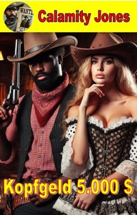 Calamity Jones - Kopfgeld 5.000 Dollar - Hank W. Johnson jr. - E-Book