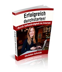 Erfolgreich durchstarten! - Christian Schmidt - E-Book