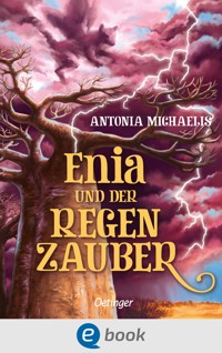 Enia und der Regenzauber - Antonia Michaelis - E-Book