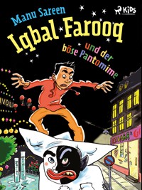 Iqbal Farooq und der böse Pantomime - Manu Sareen - E-Book