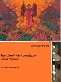 The Ukrainian Apocalypse - Zacharias Mbizo - E-Book